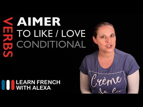 AIMER (TO LIKE/LOVE) — Conditional Tense (French verbs conjugated by Learn French With Alexa)