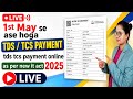 TDS/TCS Payment New Rule 2025 🔴 | Online Payment Process Step-by-Step 1 May से बड़ा बदलाव!