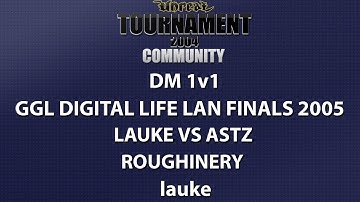 UT2004 DM 1v1 - GGL Digital Life LAN Finals - lauke vs astz - Roughinery - lauke