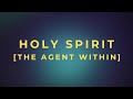 Holy Spirit - The Agent Within