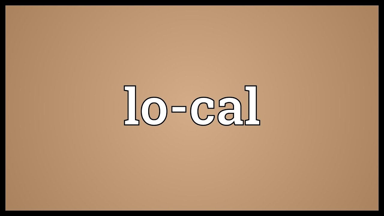 Lo-cal Meaning - YouTube