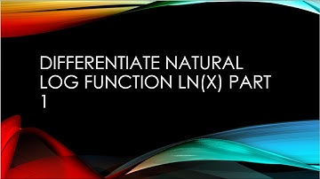 differentiate natural log function ln(x) part 1
