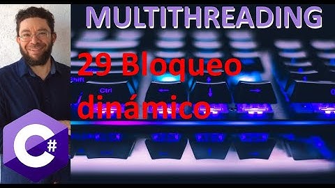 Bloqueo declarativo - 29 - Programación Multihilos C#