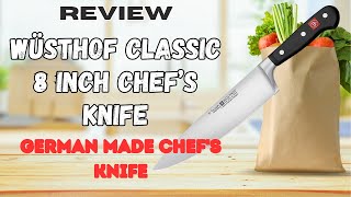 WÜSTHOF Classic 8 Inch Chef’s Knife Review