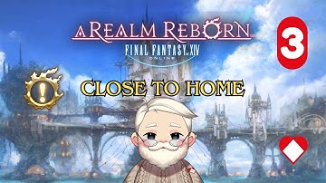 Final Fantasy XIV A Realm Reborn - Close To Home - Episode 3