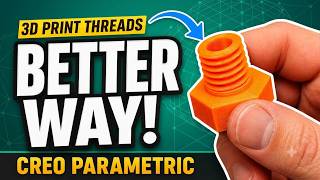 A better way to add threads to your 3D prints in Creo Parametric