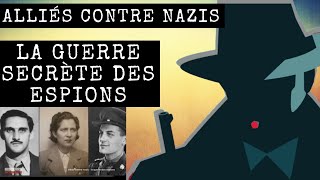 Reportage | Allies contre nazis | La guerre secrète des espions | documentaire Histoire interdite