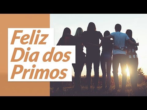 Feliz Dia dos Primos (2021) Mensagem para Primos