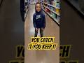 Catch you keep it #viral #viralreels #shortsvideo #shorts #viralshorts #walmart  #sketchcomedy