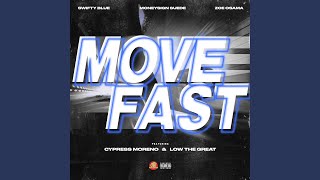 Move Fast (feat. Cypress Moreno & Low The Great)