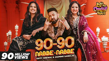 90 - 90 Nabbe Nabbe - Gippy Grewal & Jasmine Sandlas | Sargun Mehta | Roopi Gill | New Song 2024