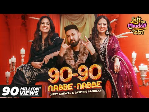 90 - 90 Nabbe Nabbe - Gippy Grewal x Jasmine Sandlas | Sargun Mehta | Roopi Gill | New Song 2024