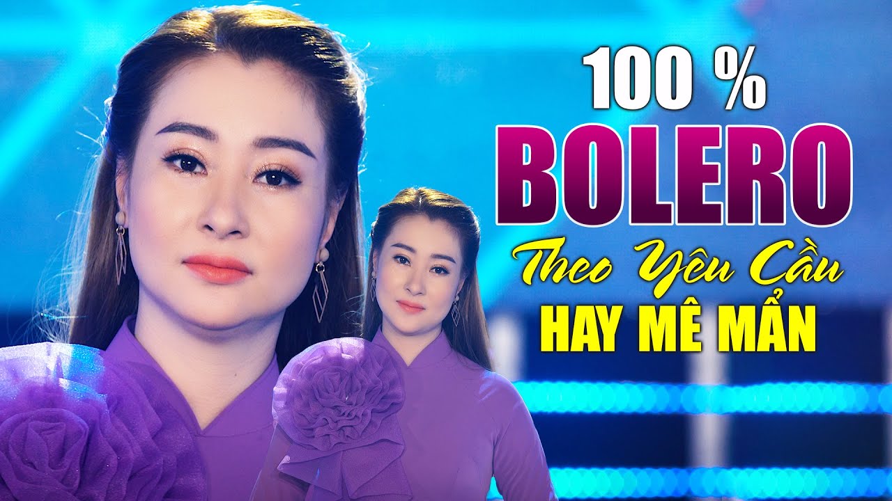 100-ca-nh-c-bolero-theo-y-u-c-u-hay-m-m-n-15-b-i-nh-c-v-ng-tr-t-nh