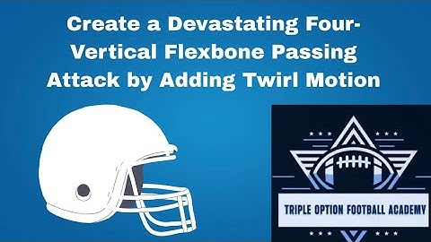 Create a Devastating Four-Vertical Flexbone Passing Attack by Adding Twirl Motion