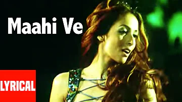 Maahi Ve Lrical Video | Kaante | Richa Sharma, Sukhwinder Singh | Anand Raj Anand | Malaika Arora