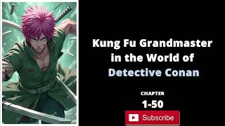 Kung Fu Grandmaster in the World of Detective Conan Fanfiction Reading | Chapter-1-50