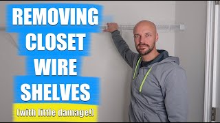 How to Remove Closet Wire Shelves with Very Little Damage