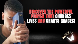 Discover the Powerful Prayer that Changes Lives and Grants Graces!