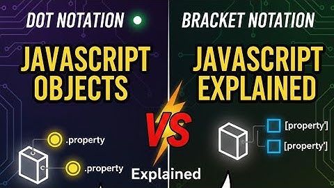 Dot Notation vs Bracket Notation | JavaScript Objects Explained