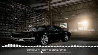 Get it Down Low - (Slowed Baha remix)