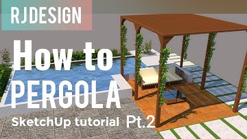 [Part 2]"Designing a Pergola in Sketch Up A Beginner