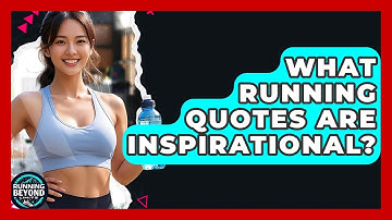 What Running Quotes Are Inspirational? - Running Beyond Limits