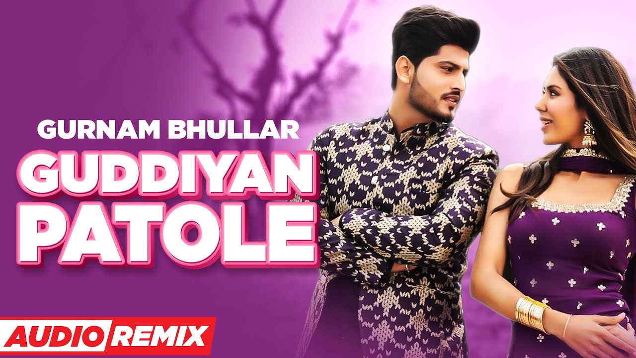 guddiyan-patole-audio-remix-gurnam-bhullar-sonam-bajwa-new