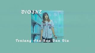 Download Lagu Kangen Band - Tentang Aku Kau dan Dia || Cover Vioshe MP3