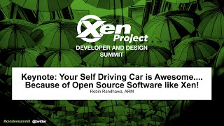 Keynote: Your Self Driving Car is Awesome....Because of Open Source Software like... Robin Randhawa