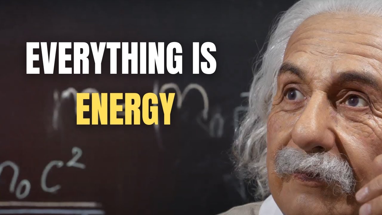 Everything is Energy: Unveiling the Mysteries of the Universe - YouTube