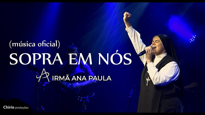 Sopra em Nós - Irmã Ana Paula (Ao Vivo) - Clipe Oficial