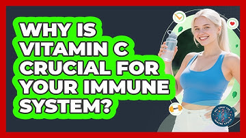 Why Is Vitamin C Crucial For Your Immune System? - All About the Immune System