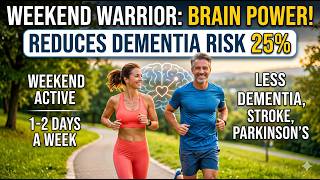 Weekend Warrior Cuts Dementia Risk 25% – Just 1‑2 Days of Exercise Works (2024 Study)