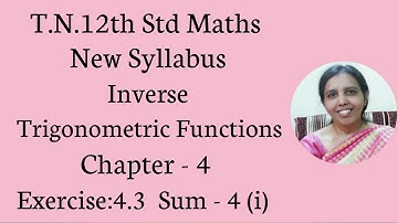 T.N. 12th  Maths  Exercise:4.3 Sum - 4 (i) | Inverse Trigonometric Functins | Chapter - 4.