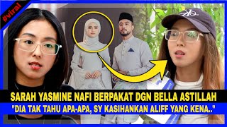 Sarah Yasmine Nafi BERPAKAT Dgn Bella Astillah DEDAH Mesej RUHAINIES, Buat Kerana KASIHANKAN ALIFF.