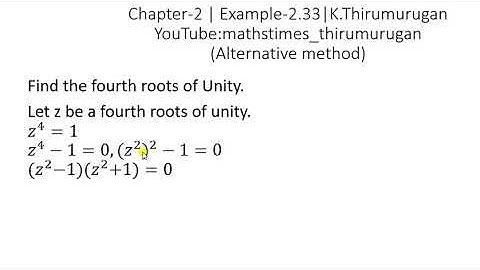 Class 12|Example-2.33|Find the fourth roots of unity|Aliter|Complex Numbers|K.Thirumurugan