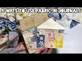 5 ways to use fabric in journaling // easy junk journal ideas!