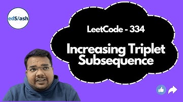 Increasing Triplet Subsequence | LeetCode 334 | Week-1 |Weekly LeetCode Challenge | DSA with edSlash