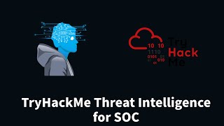 Using SOC & Threat Intelligence in Cybersecurity | TryHackMe Threat Intelligence for SOC