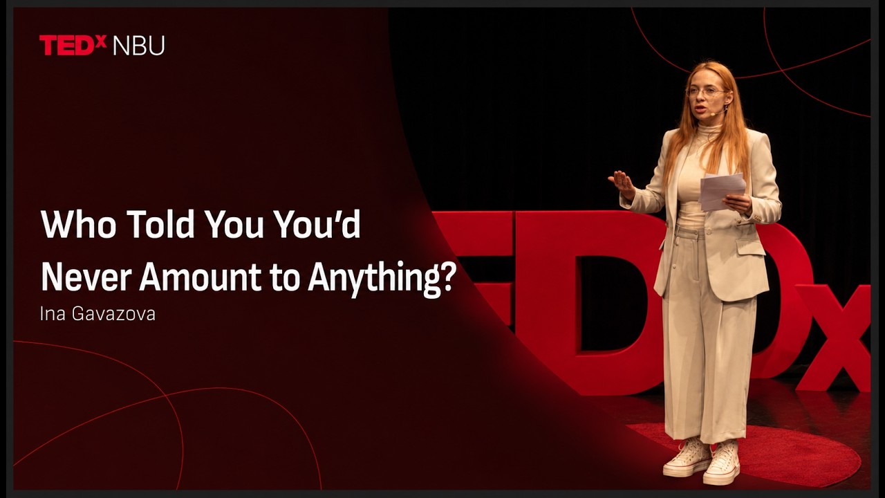 Who Told You You’d Never Amount to Anything? | Ina Gavazova | TEDxNBU