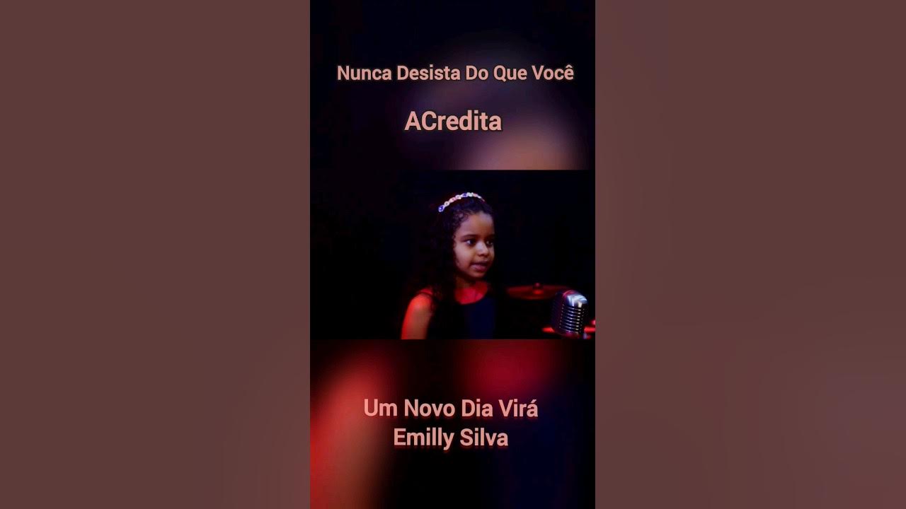 Nunca Desista Do Que Você Acredita / Um Novo Dia Virá - Emilly