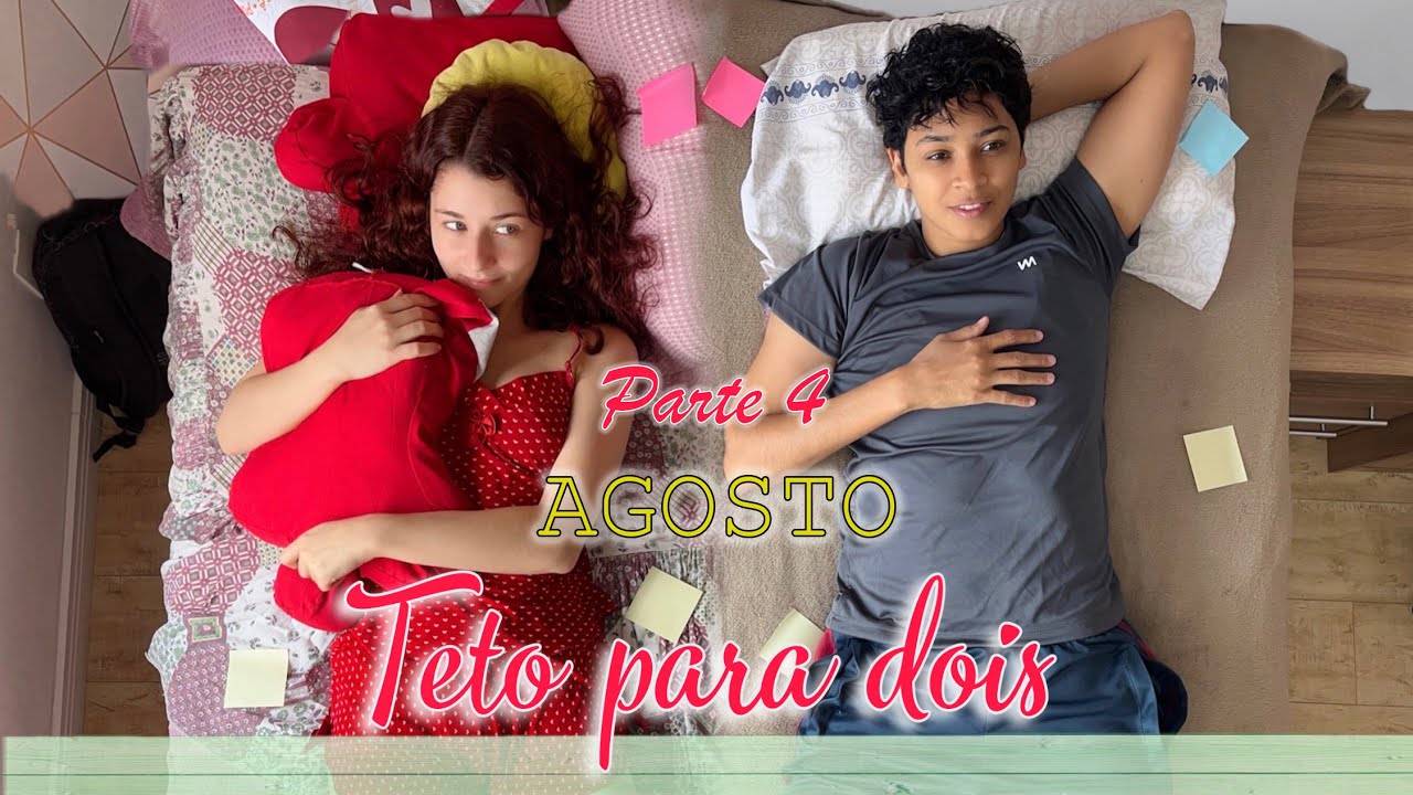 Teto para Dois - Adaptação do Livro Feito por fã - Parte 4_Agosto