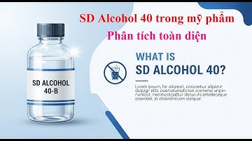 SD Alcohol 40 trong mỹ phẩm — Phân tích toàn diện | | | Ethanol mỹ phẩm | Cồn mỹ phẩm | Cồn nước
