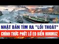 Nhật Bản tìm ra "lối thoát", chính thức phớt lờ eo biển Hormuz