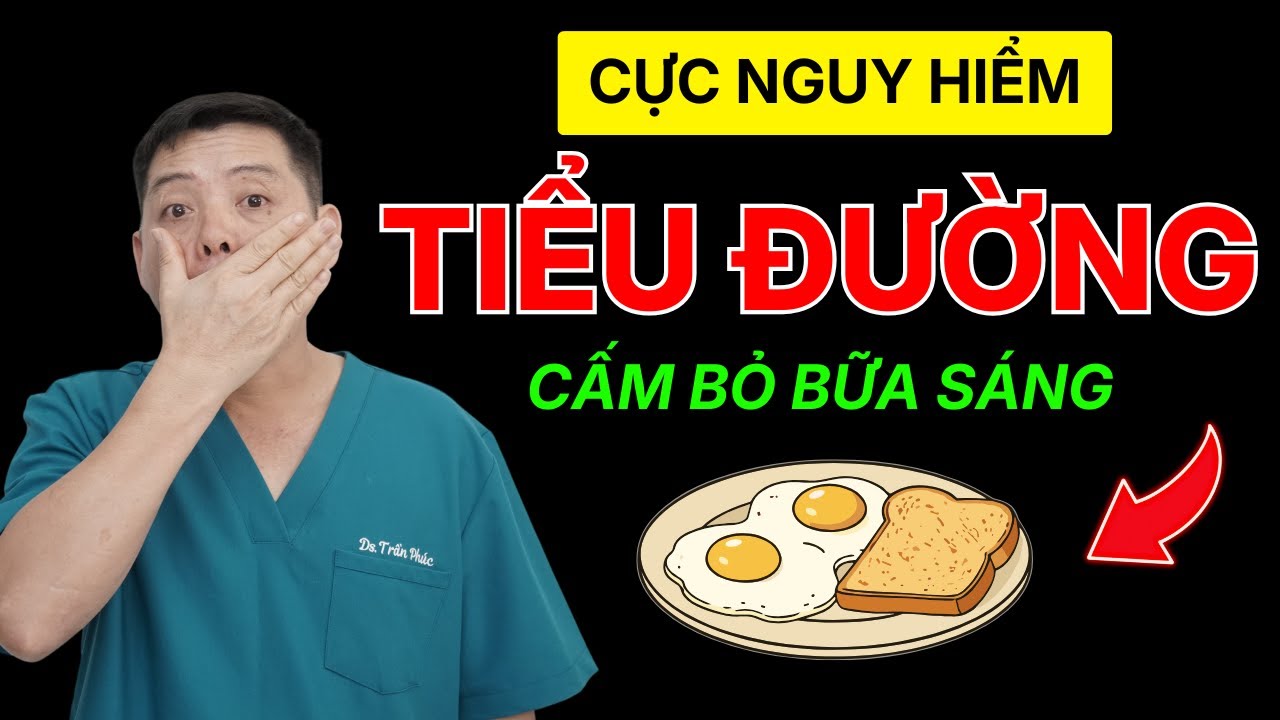 Bữa sáng đúng cho bệnh nhân tiểu đường | Dược sĩ Phúc