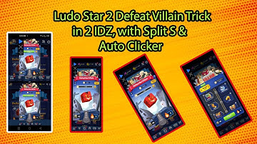Ludo Star 2 Defeat The Villain Trick With Auto Clicker & Split S -Moon Light #Ludostar2 #Trick