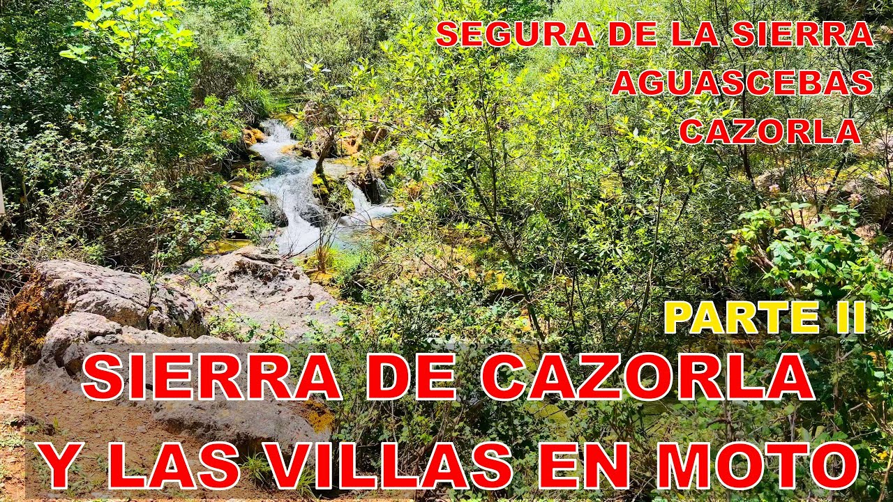 RUTA EN SIERRA DE SEGURA, CAZORLA Y LAS VILLAS EN MOTO