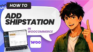 How to Add ShipStation for Woocommerce (Tested)