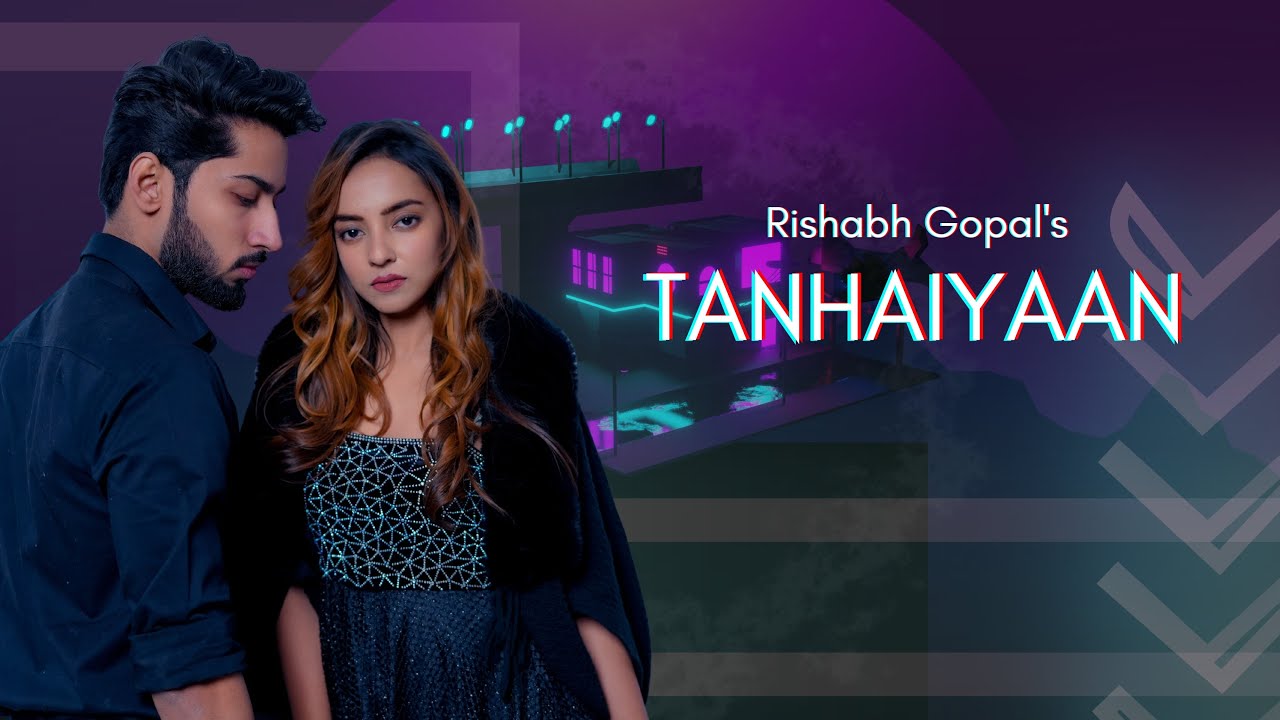Tanhaiyaan - Rishabh Gopal | Twinkle Sanghi | Official Video | FULL SONG | latest song 2023