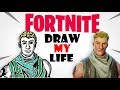 Draw My LIfe:  Fortnite  (Complete )